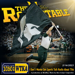 WTKA Roundtable 2/16/2023: I Don’t Wanna Get Sports Talk Radio About This