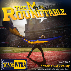 WTKA Roundtable 3/23/2023: I Need a Gut Feeling