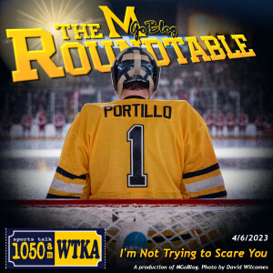 WTKA Roundtable 4/6/2023: I’m Not Trying to Scare You
