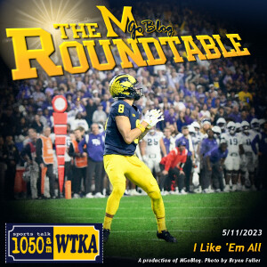 WTKA Roundtable 5/11/2023: I Like ’Em All