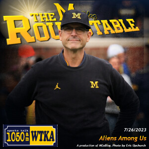 WTKA Roundtable 7/27/2023: Aliens are Among Us