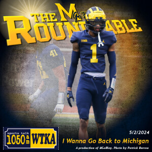 WTKA Roundtable 5/2/2024: I Wanna Go Back to Michigan