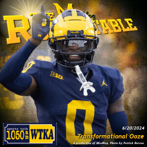 WTKA Roundtable 6/20/2024: Transformational Ooze