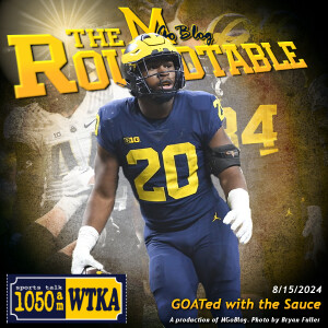 WTKA Roundtable 8/15/2024: GOATed with the Sauce