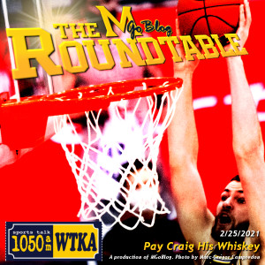 WTKA Roundtable 2/25/2021: Pay Craig His Whiskey