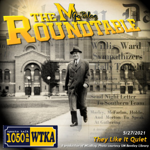 WTKA Roundtable 5/27/2021: They Like Things Quiet