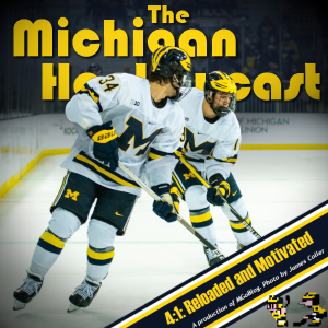 The Michigan Hockeycast 4.1: Reloaded and Motivated