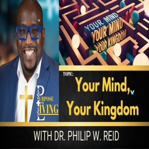 Purpose for Living with Dr. Philip Reid