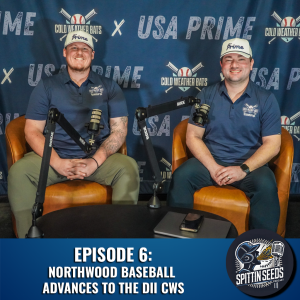 Spittin' Seeds Special: Northwood Baseball Advances to the DII CWS