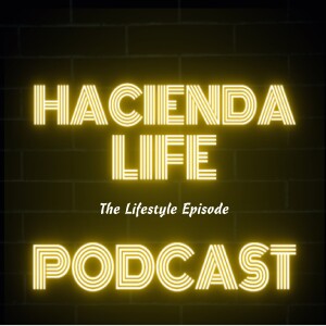 Hacienda Life - The Lifestyle Edition