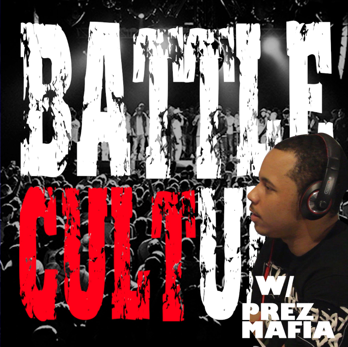 Battle Culture Ep. 3 - With Prez Mafia