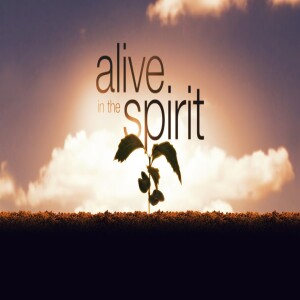 Alive in the Spirit: Soar, Run, and Walk