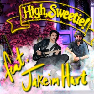 EP 9: “Actor. Musician. Stoner. Sweetie.” (Feat. Jakeim Hart ♡)