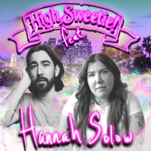 EP 10: “Five, Six, Seven, Wait…” (Feat. Hannah Solow ♡)