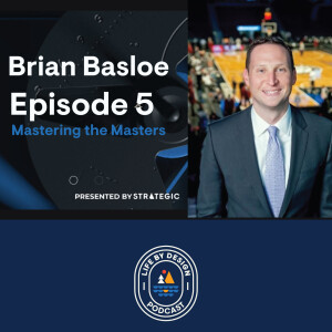 #5 - Brian Basloe - Mastering the Masters
