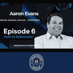 #6 - Aaron Evans - Path to Retirement