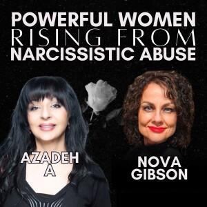 Powerful Women Rising From Narcissistic Abuse: Nova Gibson