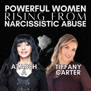 Powerful Women Rising From Narcissistic Abuse: Tiffany Carter