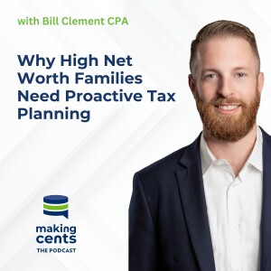 03. Why High-Net-Worth Families Need Proactive Tax Planning with Bill Clement