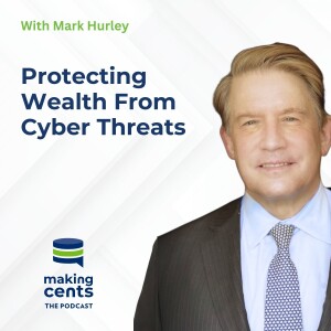 04. Protecting Wealth from Cyber Threats in a Digital World with Mark Hurley