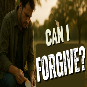 Can I Forgive?