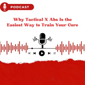 Why Tactical X Abs Is the Easiest Way to Train Your Core