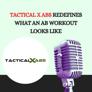 Tactical X Abs Redefines What an Ab Workout Looks Like