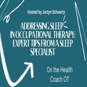 5 Addressing Sleep in Occupational Therapy: Expert Tips from a Sleep Specialist