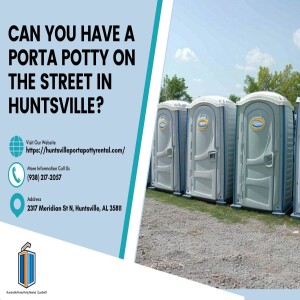Can You Have A Porta Potty On The Street In Huntsville? π§π½