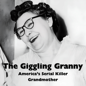 The Giggling Granny: The Serial Killer Grandmother