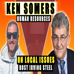 Human Resources on Local Issues: Ken Somers talks to host Irving Steel