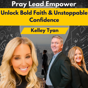 Pray Lead Empower: Unlock Bold Faith & Unstoppable Confidence