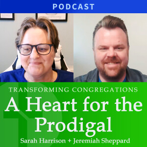 A Heart for the Prodigal | Sarah Harrison & Jeremiah Sheppard