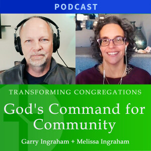 God's Command for Community  |  Garry & Melissa Ingraham