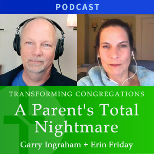 A Parent's Worst Nightmare | Erin Friday & Garry Ingraham