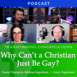 Why Can't Christians Just Be Gay?  |  GameChangers Interview, Part 3