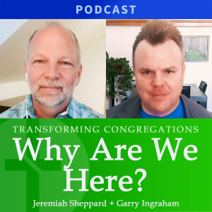 Why Are We Here? | Jeremiah Sheppard & Garry Ingraham