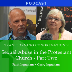 Sexual Abuse in the Protestant Church, Part 2 | Faith Ingraham & Garry Ingraham