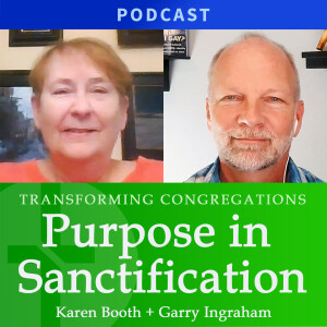 Purpose in Sanctification | Karen Booth & Garry Ingraham