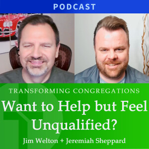 Want to Help but Feel Unqualified? | Transforming Congregations