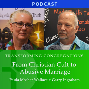 From Christian Cult to Abusive Marriage | Paula Mosher Wallace & Garry Ingraham