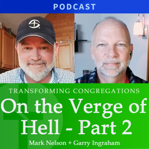 On The Verge of Hell, Part 2 | Mark Nelson & Garry Ingraham