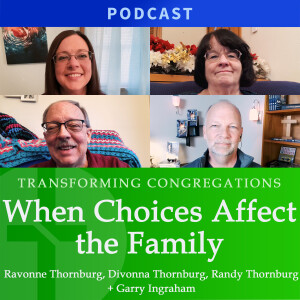 When Choices Affect the Family | The Thornburg Family & Garry Ingraham