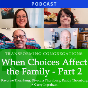When Choices Affect the Family, Part 2 | The Thornburg Family & Garry Ingraham