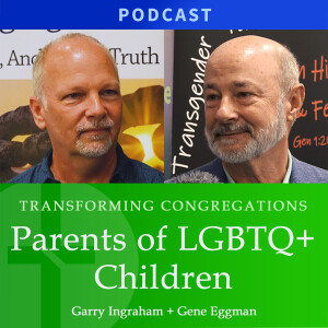 Parents of LGBTQ+ Children | Gene Eggman & Garry Ingraham