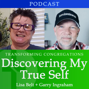 Discovering My True Self  |  Lisa Belt & Garry Ingraham
