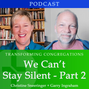 We Can't Stay Silent! | Part 2, Christine Sneeringer & Garry Ingraham