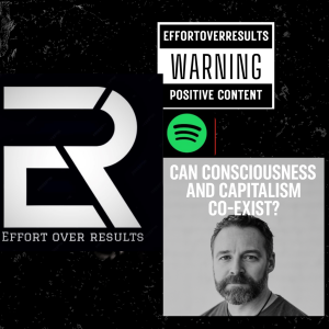 Ep. 013 - Charley Johnson - Can Consciousness and Capitalism Co-Exist?
