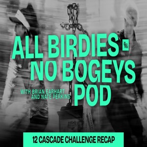 Cascade Challenge Recap & Was Michael Jordan a Zen Master? | All Birdies No Bogeys Podcast