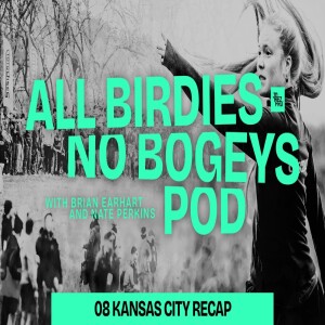 KC Wide Open Recap & Introducing The Chainsaw | All Birdies No Bogeys Podcast